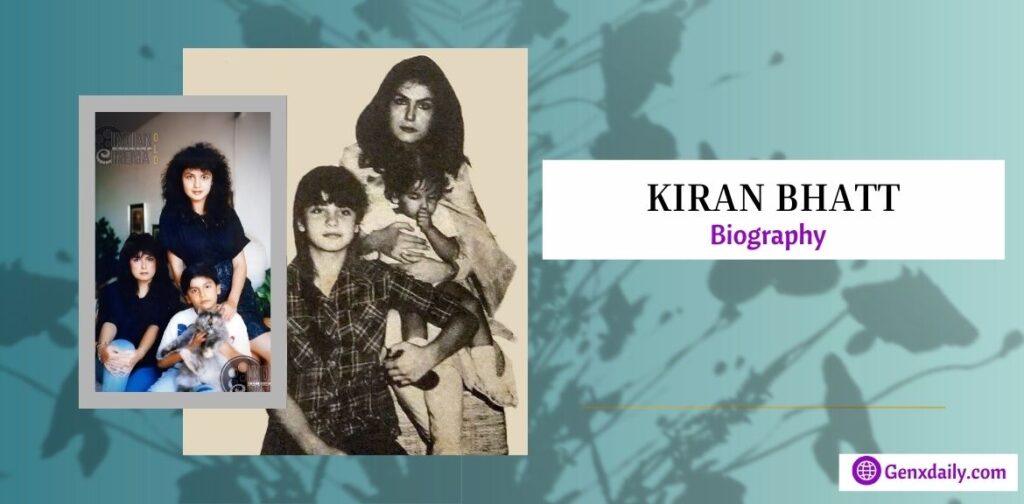 Kiran Bhatt Biography 