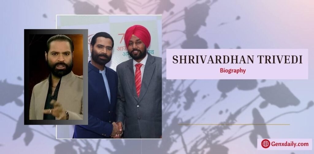 Shrivardhan Trivedi Biography