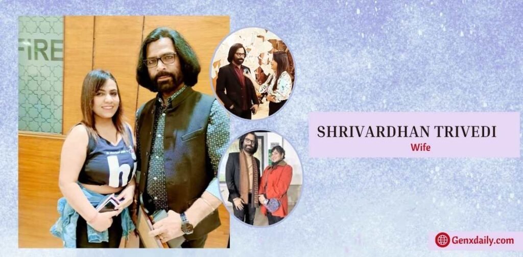 shrivardhan trivedi  wife