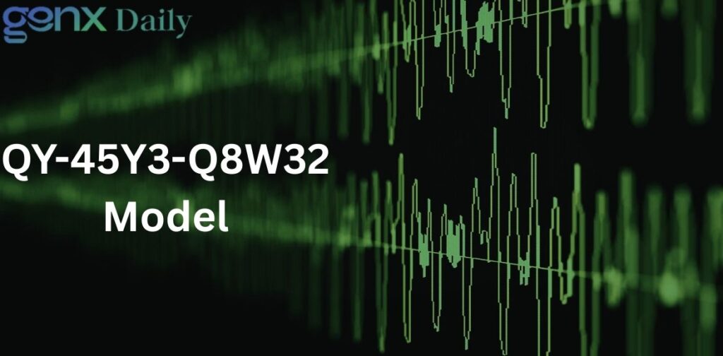 About qy-45y3-q8w32 Model