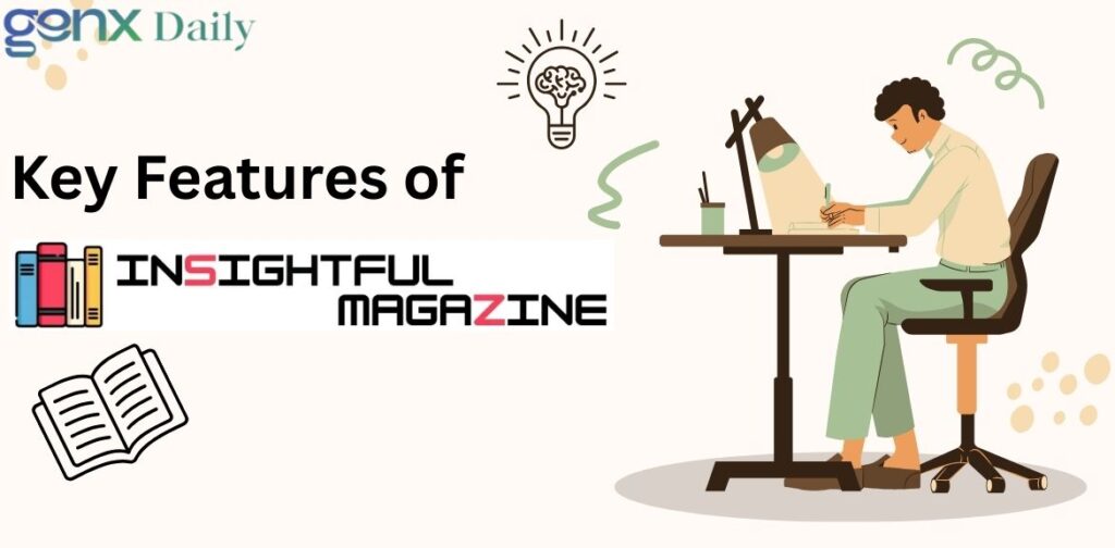 Key Features of Insightfulmagzine com
